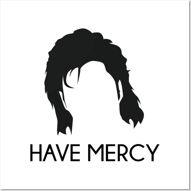 Have Mercy Wall Art by mariansar
